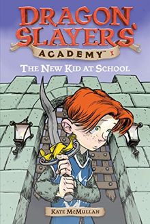 The New Kid at School #1 (Dragon Slayers' Academy, Band 1)