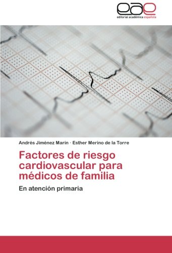 Factores de riesgo cardiovascular para médicos de familia: En atención primaria