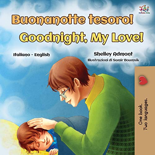 Goodnight, My Love! (Italian English Bilingual Book for Kids) (Italian English Bilingual Collection)