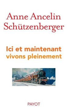 Ici et maintenant : vivons pleinement