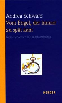 Vom Engel, der immer zu spät kam: Meine schönsten Weihnachtsmärchen