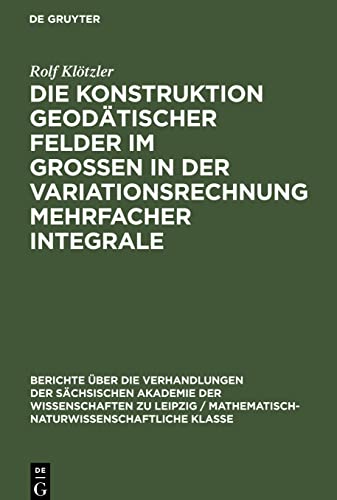 Die Konstruktion geodätischer Felder im Grossen in der Variationsrechnung mehrfacher Integrale