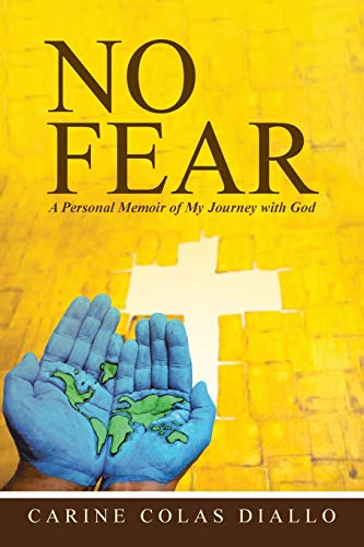 No Fear: A Personal Memoir of My Journey with God