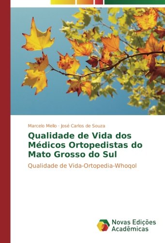 Qualidade de Vida dos Médicos Ortopedistas do Mato Grosso do Sul: Qualidade de Vida-Ortopedia-Whoqol