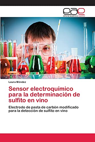 Sensor electroquímico para la determinación de sulfito en vino: Electrodo de pasta de carbón modificado para la detección de sulfito en vino