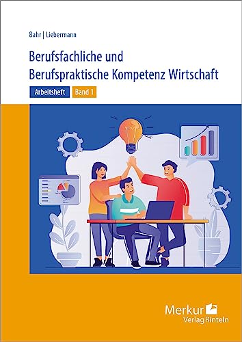 Berufsfachliche und Berufspraktische Kompetenz Wirtschaft Band 1. Arbeitsheft. Baden-Württemberg