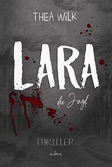 LARA. die Jagd. - Thriller