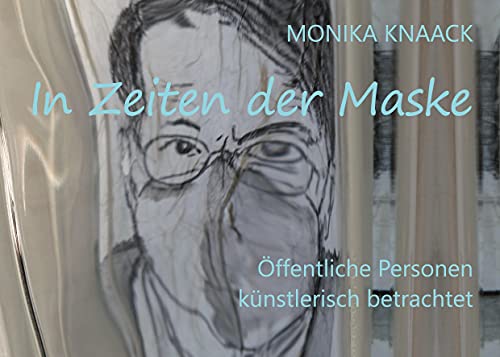 In Zeiten der Maske: Öffentliche Personen künstlerisch betrachtet