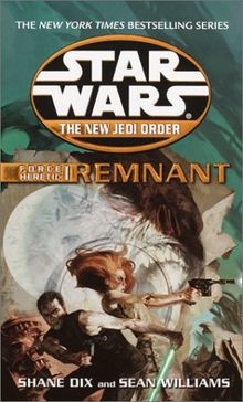 Remnant: Star Wars (The New Jedi Order: Force Heretic, Book I)