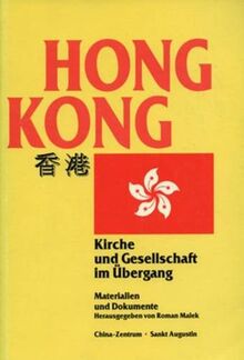 Hongkong: Kirche und Gesellschaft im Übergang. Materialien und Dokumente (Collectanea Serica)