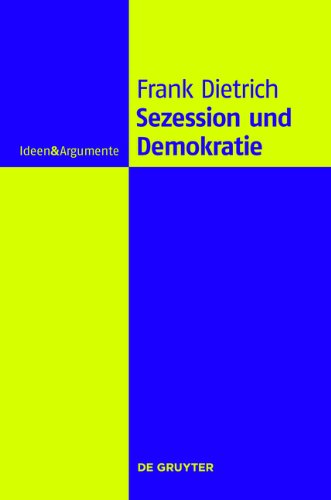 Sezession und Demokratie (Ideen & Argumente)