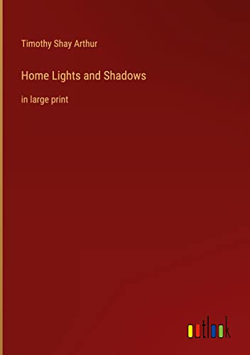 Home Lights and Shadows: in large print