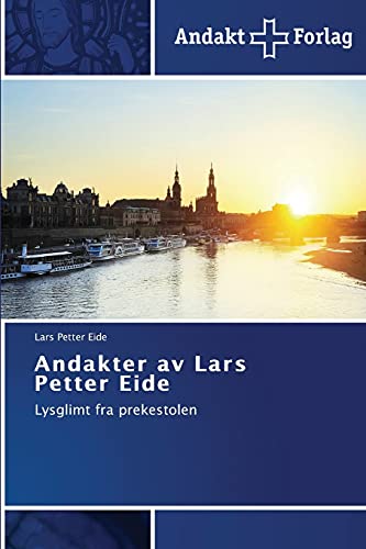 Andakter av Lars Petter Eide: Lysglimt fra prekestolen