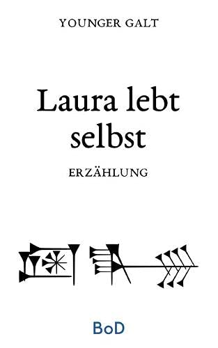 Laura lebt selbst: Erzählung