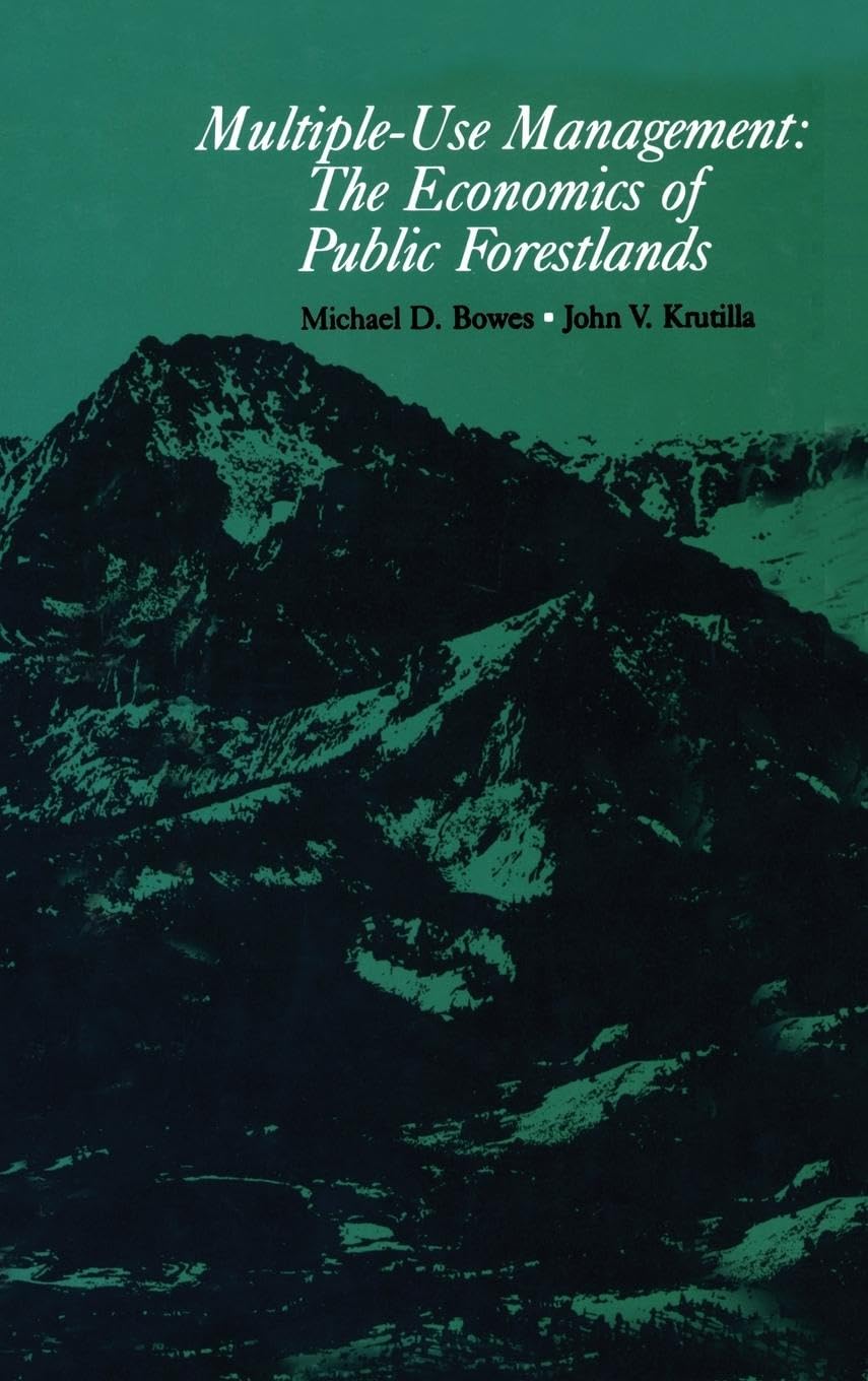Bowes, Michael D. Multiple-Use Management, The Economics Of Public Forestlands (Rff Press)