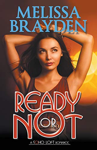 Melissa Brayden Ready Or Not (Soho Loft Romance)