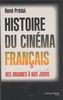 Histoire du cinéma français des origines à nos jours