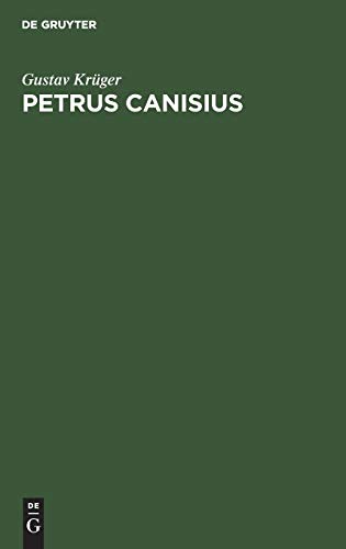 Petrus Canisius: In Geschichte und Legende. Mit einem Anhang: Das päpstliche Rundschriben vom 1. August 1897