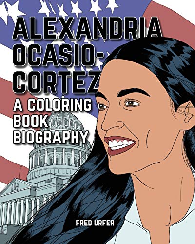The Alexandria Ocasio-Cortez Coloring Book: A Revolution in Color: A Coloring Book Biography