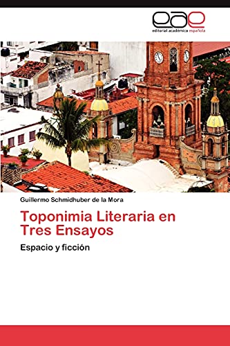 Toponimia Literaria en Tres Ensayos: Espacio y ficción