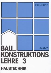 Baukonstruktionslehre 3: Haustechnik