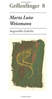 Maria Luise Weissmann: Ausgewählte Gedichte