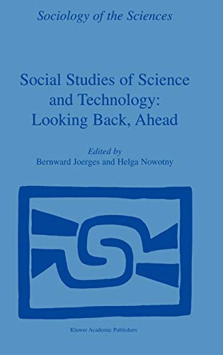 Social Studies of Science and Technology: Looking Back, Ahead (Sociology of the Sciences Yearbook, 23, Band 23)