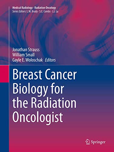 Breast Cancer Biology for the Radiation Oncologist (Medical Radiology)