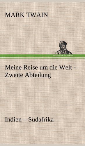 Meine Reise um die Welt - Zweite Abteilung: Indien - Südafrika
