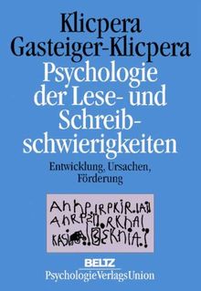 Psychologie der Lese- und Schreibschwierigkeiten: Entwicklung, Ursachen, Förderung