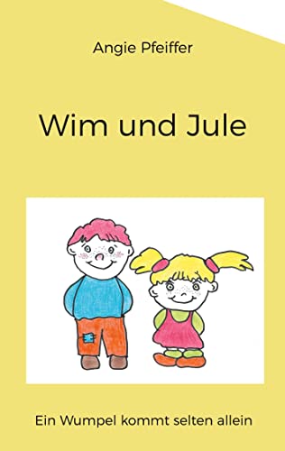 Wim und Jule: Ein Wumpel kommt selten allein