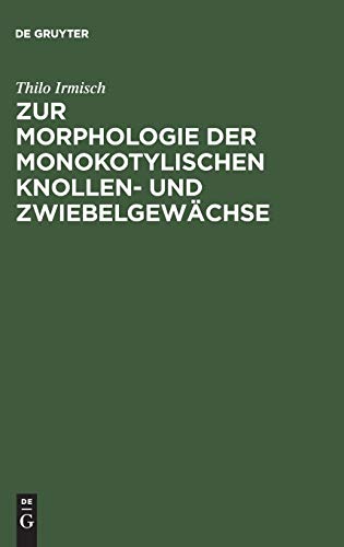Zur Morphologie der monokotylischen Knollen- und Zwiebelgewächse: mit 10 Tafeln Abbildungen
