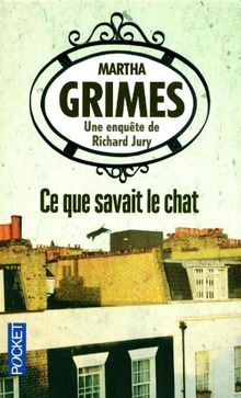 Une enquête de Richard Jury. Ce que savait le chat