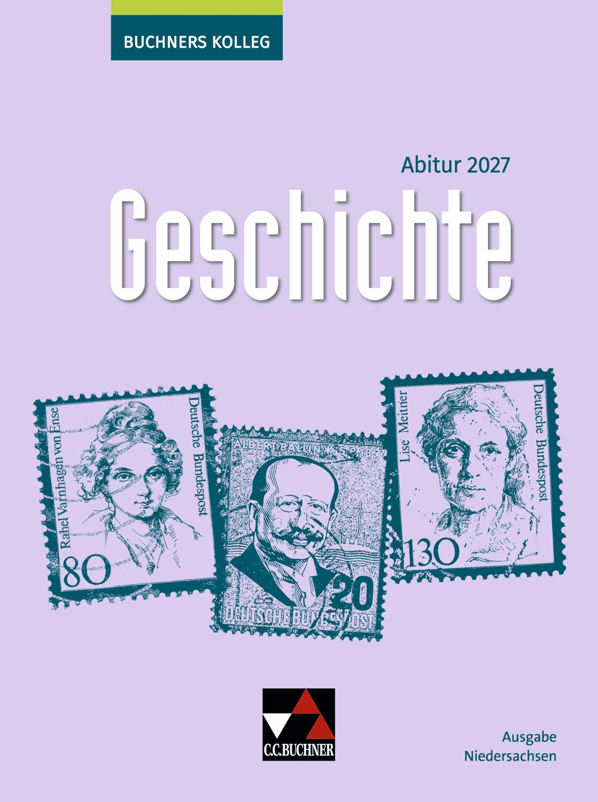 Buchners Kolleg Geschichte – Neue Ausgabe Niedersachsen / Buchners Kolleg Geschichte NI Abitur 2027