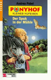 Ponyhof Kleines Hufeisen, Bd.10, Der Spuk in der Mühle