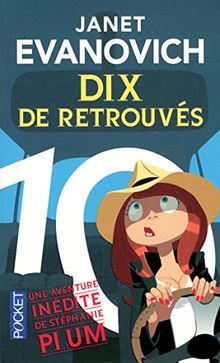 Une aventure de Stéphanie Plum. Vol. 10. Dix de retrouvés
