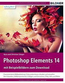 Photoshop Elements 14 - Das umfangreiche Praxisbuch!: 544 Seiten - leicht verständlich und in komplett in Farbe!