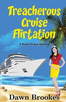 Treacherous Cruise Flirtation (A Rachel Prince Mystery, Band 12)