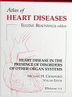 Atlas of Heart Diseases: Heart Disease in the Presence of Disorders of Other Organ Systems (Atlas of Heart Diseases S.)