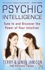 Psychic Intelligence: Tune In and Discover the Power of Your Intuition
