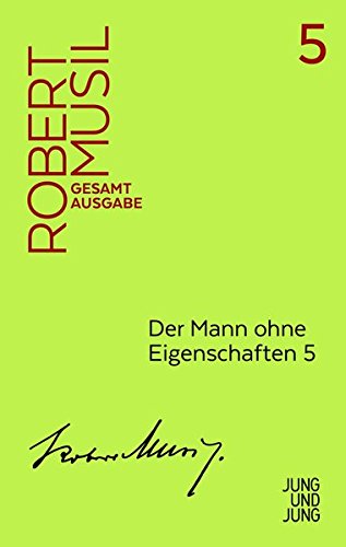 Der Mann ohne Eigenschaften 5: Zweites Buch, Fortsetzung aus dem Nachlass 1933-1936 (Musil Gesamtausgabe)