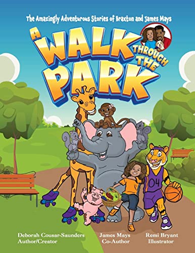 The Amazingly Adventurious Stories Of Braxton and James Mays: A Walk Through The Park: A Walk Through The Park