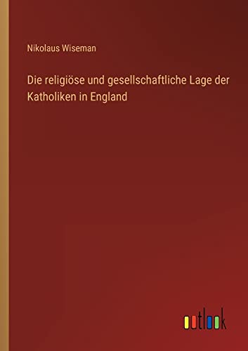 Die religiöse und gesellschaftliche Lage der Katholiken in England