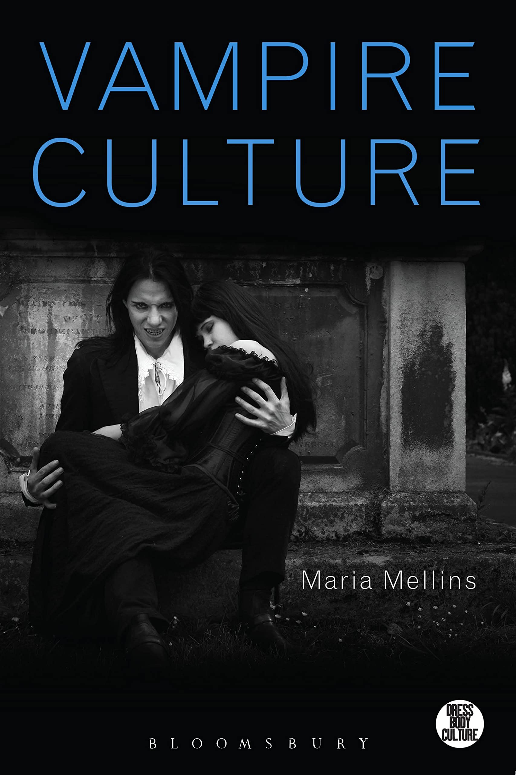 Vampire Culture (Dress, Body, Culture)