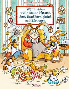 Wenn sieben wilde kleine Hasen dem Nachbarn gleich zu Hilfe rasen: Bilderbuch (Sieben Hasen)