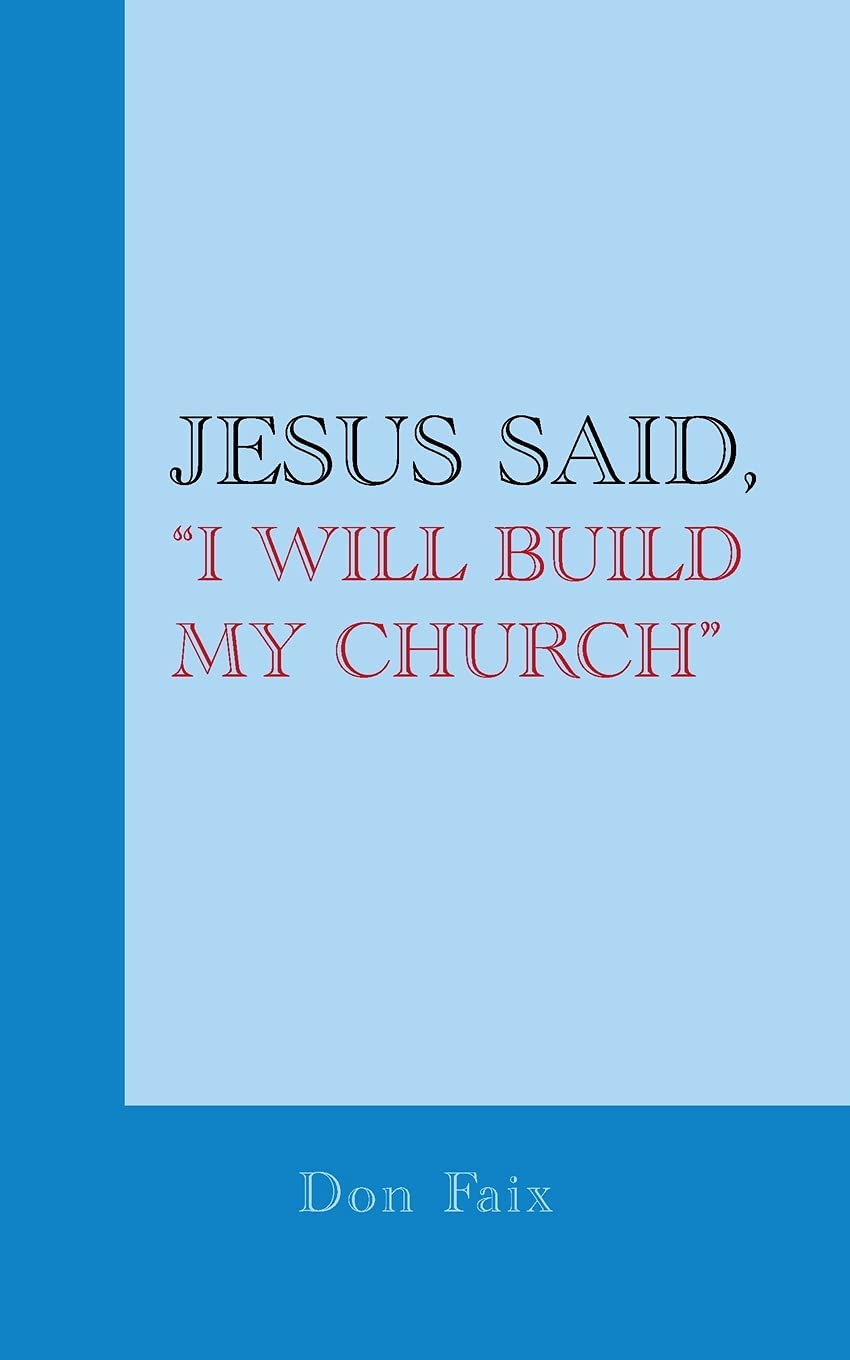 Jesus Said, I Will Build My Church