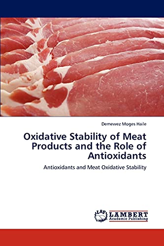 Oxidative Stability of Meat Products and the Role of Antioxidants: Antioxidants and Meat Oxidative Stability