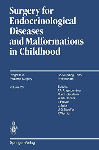 Surgery for Endocrinological Diseases and Malformations in Childhood (Progress in Pediatric Surgery) (Progress in Pediatric Surgery, 26, Band 26)