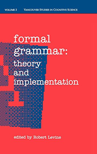 Formal Grammar: Theory and Implementation (Vancouver Studies in Cognitive Science)