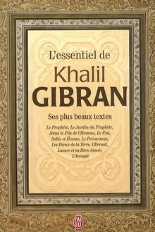 L'essentiel de Khalil Gibran : ses plus beaux textes